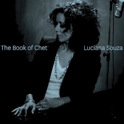 The Book of Chet by Luciana Souza