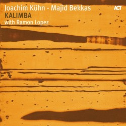 Kalimba by Joachim Kühn ,   Majid Bekkas  &   Ramon Lopez