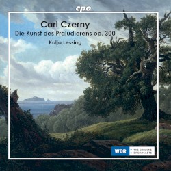 Die Kunst des Präludierens op. 300 by Carl Czerny ;   Kolja Lessing