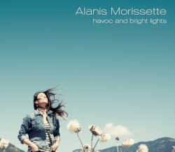 Havoc and Bright Lights by Alanis Morissette