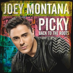 Picky: Back to the Roots by Joey Montana