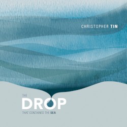 The Drop That Contained the Sea by Christopher Tin