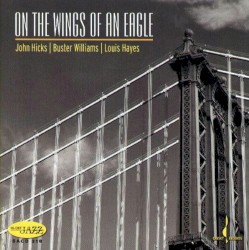 On the Wings of an Eagle by John Hicks ,   Buster Williams ,   Louis Hayes