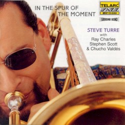 In the Spur of the Moment by Steve Turre
