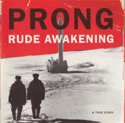 Rude Awakening by Prong