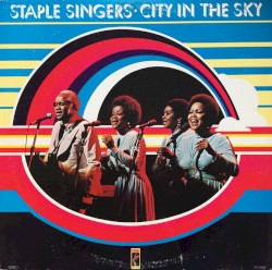 City in the Sky by The Staple Singers