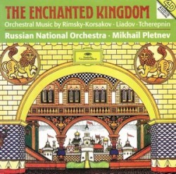 The Enchanted Kingdom by Rimsky-Korsakov ,   Liadov ,   Tcherepnin ;   Russian National Orchestra ,   Mikhail Pletnev