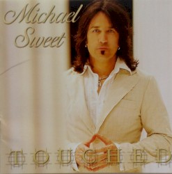 Touched by Michael Sweet