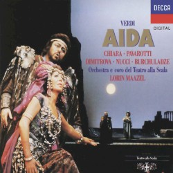 Aida by Verdi ;   Chiara ,   Pavarotti ,   Dimitrova ,   Nucci ,   Burchuladze ,   Orchestra  e   Coro del Teatro alla Scala ,   Lorin Maazel