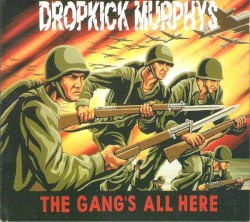 The Gang’s All Here by Dropkick Murphys