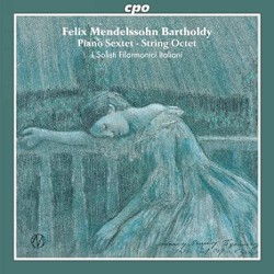 Piano Sextet - String Octet by Felix Mendelssohn ;   I Solisti Filarmonici Italiani
