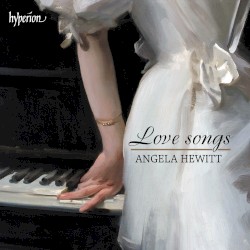 Love Songs by Angela Hewitt