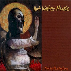 Finding the Rhythms by Hot Water Music