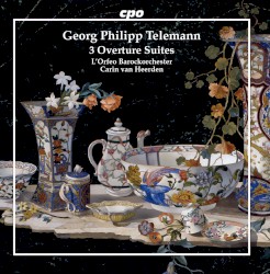3 Overture Suites by Georg Philipp Telemann ;   L’Orfeo Barockorchester ,   Carin van Heerden