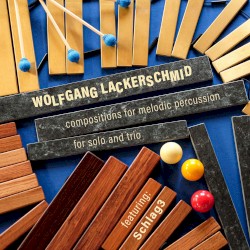 Compositions for Melodic Percussion by Wolfgang Lackerschmid  feat.   Schlag3