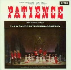 Patience by Gilbert  &   Sullivan ;   The D’Oyly Carte Opera Company