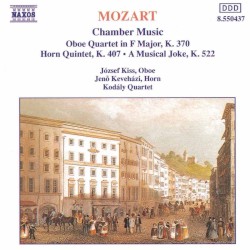 Chamber Music by Wolfgang Amadeus Mozart ;   Kodály Quartet ,   József Kiss ,   Jenö Keveházi