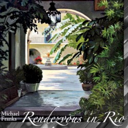 Rendezvous in Rio by Michael Franks