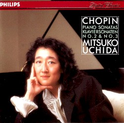 Piano Sonata no. 2 / Piano Sonata no. 3 by Chopin ;   Mitsuko Uchida