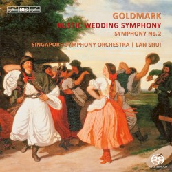 Rustic Wedding Symphony by Karl Goldmark ;   Singapore Symphony Orchestra ,   Lan Shui