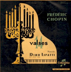 14 Valses by Frédéric Chopin ;   Dinu Lipatti