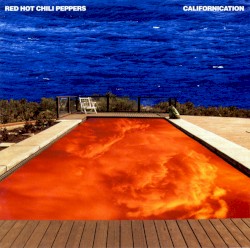 Californication by Red Hot Chili Peppers