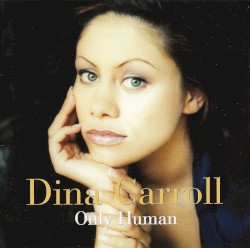 Only Human by Dina Carroll