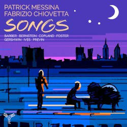 Songs by Barber ,   Bernstein ,   Copland ,   Foster ,   Gershwin ,   Ives ,   Previn ;   Patrick Messina ,   Fabrizio Chiovetta