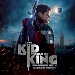 The Kid Who Would be King by Electric Wave Bureau