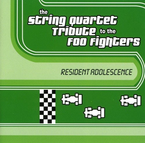 Resident Adolescence: The String Quartet Tribute to the Foo Fighters
