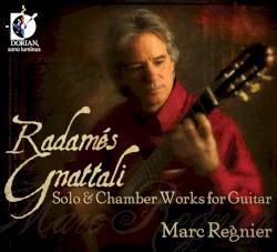 Solo and Chamber Works for Guitar by Radamés Gnattali ;   Marc Regnier