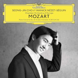 Piano Concerto No. 20 K 466 / Sonatas K 281 & K332 by Mozart ;   Seong-Jin Cho ,   Yannick Nézet‐Séguin ,   Chamber Orchestra of Europe