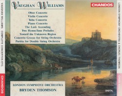 Oboe Concerto / Violin Concerto / Tuba Concerto / Piano Concerto / The Lark Ascending /Two Hymn-Tune Preludes / Toward the Unknown Region / Concerto Grow so for String Orchestra / Partita for Double String Orchestra by Vaughan Williams ;   London Symphony Orchestra ,   Bryden Thomson