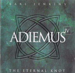 Adiemus IV: The Eternal Knot by Adiemus