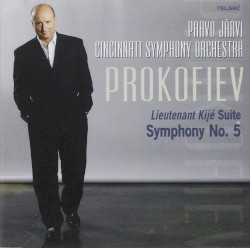 Lieutenant Kijé Suite / Symphony No. 5 by Sergei Prokofiev ;   Paavo Järvi ,   Cincinnati Symphony Orchestra