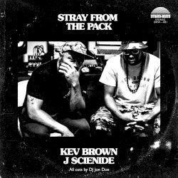 Stray From the Pack by Kev Brown  &   J Scienide