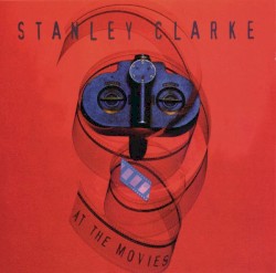 At the Movies by Stanley Clarke