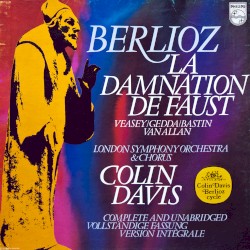 La damnation de Faust by Berlioz ;   Veasey ,   Gedda ,   Bastin ,   Van Allan ,   London Symphony Orchestra ,   London Symphony Chorus  &   Sir Colin Davis