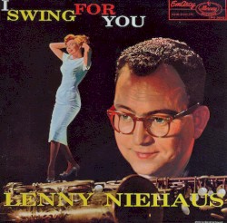 I Swing for You by Lennie Niehaus