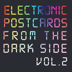 ELECTRONIC POSTCARDS FROM THE DARK SIDE VOL.2 by Robin Foster