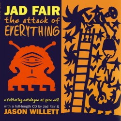 The Attack Of Everything by Jad Fair  &   Jason Willett