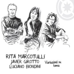 Variazioni su tema by Rita Marcotulli ,   Javier Edgardo Girotto ,   Luciano Biondini