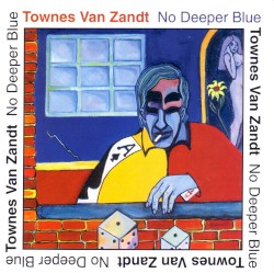 No Deeper Blue by Townes Van Zandt