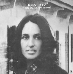 Where Are You Now, My Son? by Joan Baez