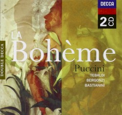La bohème by Giacomo Puccini ;   Renata Tebaldi ,   Carlo Bergonzi ,   Ettore Bastianini ,   Orchestra  e   Coro dell’Accademia Nazionale di Santa Cecilia ,   Tullio Serafin