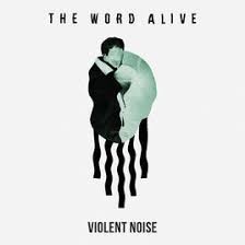 Violent Noise by The Word Alive