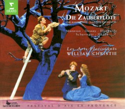 Die Zauberflöte by Mozart ;   Mannion ,   Dessay ,   Blochwitz ,   Scharinger ,   Hagen ,   Les Arts Florissants ,   William Christie