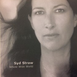 Whole Wide World: Uncollected Songs by Syd Straw