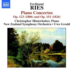 Piano Concertos: Op. 123 (1806) / Op. 151 (1826) by Ferdinand Ries ;   New Zealand Symphony Orchestra ,   Uwe Grodd ,   Christopher Hinterhuber