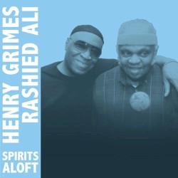 Spirits Aloft by Henry Grimes  /   Rashied Ali